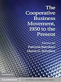 The cooperative business movement, 1950 to the present