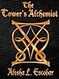 The Tower's Alchemist (The Gray Tower Trilogy)