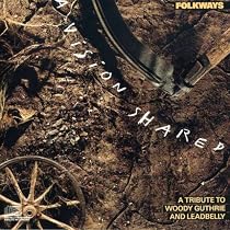 Folkways: A Vision Shared - A Tribute to Woody Guthrie & Leadbelly
