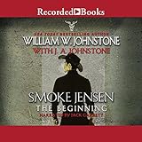 Smoke Jensen, the Beginning