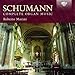 Schumann: Complete Organ Music