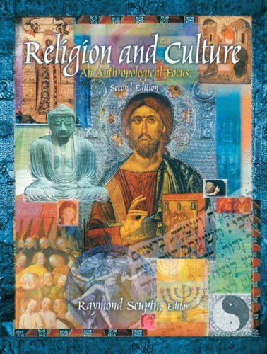Religion and Culture: An Anthropological Focus (2nd Edition) 2nd edition by Scupin Ph.D., Raymond (2007) Paperback
