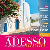 H&ouml;rbuch ADESSO audio - Sicilia: Le isole Eolie. 4/2013: Italienisch lernen Audio - Sizilien: Äolische Inseln