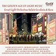 Great Light Orchestras Salute Gershwin & Kern