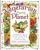  : Vegetarian Planet: 350 Big-Flavor Recipes for Out-Of-This-World Food Every Day (Non)