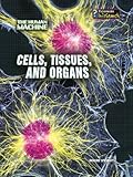 Cells, tissues, and organs