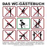 Das WC-G�stebuch: Klospr�che . Witze . Unn�tzes Wissen . Psychoanalyse des Pinkelns . R�tsel . Geschlechterkampf . Platz f�r G�steeintr�ge . und vieles mehrvon "Andrea Breunig"