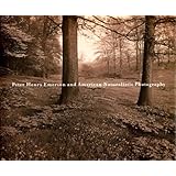Peter Henry Emerson and American Naturalistic Photography