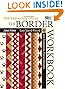 The Border Workbook: Easy Speed-Pieced & Foundation-Pieced Borders, 10th Anniversary Edition