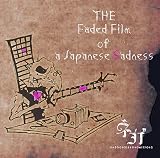 THE Faded Film of Japanese Sadness