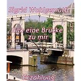 Bau eine Brücke zu mir (German Edition)