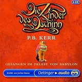 Die Kinder des Dschinn 02 - Gefangen im Palast von Babylon: Lesung - P. B. Kerr