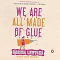 We Are All Made of Glue