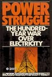 Power Struggle: The Hundred-Year War over Electricity