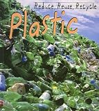 Reduce, Reuse, Recycle Plastic