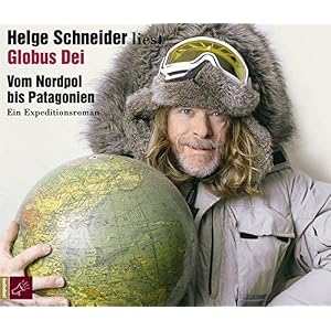 Globus Dei: Vom Nordpol bis Patagonien - Ein Expeditionsroman  (Hörbestseller)