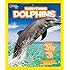 National Geographic Kids Everything Dolphins: Dolphin Facts, Photos, and Fun that Will Make You Flip