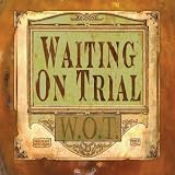 Waiting on Trial