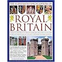 The Illustrated Encyclopedia of Royal Britain (A Magnificent Study of Britain's Royal Heritage with a Directory of Royalty and Over 120 of the Most Important Historic Buildings) (Hardcover)
