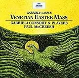 Gabrieli / Lassus: Venetian Easter Mass
