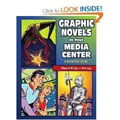 Graphic Novels in Your Media Center: A Definitive Guide