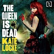 The Queen Is Dead: Book Two of the Immortal Empire | Kate Locke