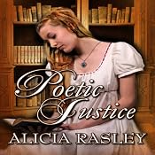 Poetic Justice, a Traditional Regency Romance: Regency Escapades, Book 3 | [Alicia Rasley]