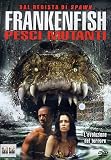 Frankenfish - Pesci Mutanti