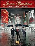 Jonas Brothers - A Little Bit Longer - Piano/Vocal/Guitar Artist Songbook