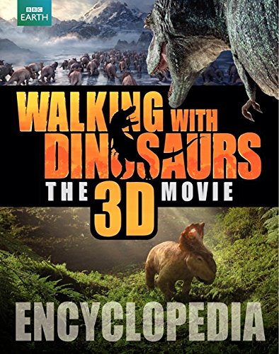 Walking with Dinosaurs Encyclopedia (Walking With Dinosaurs the 3d Movie)