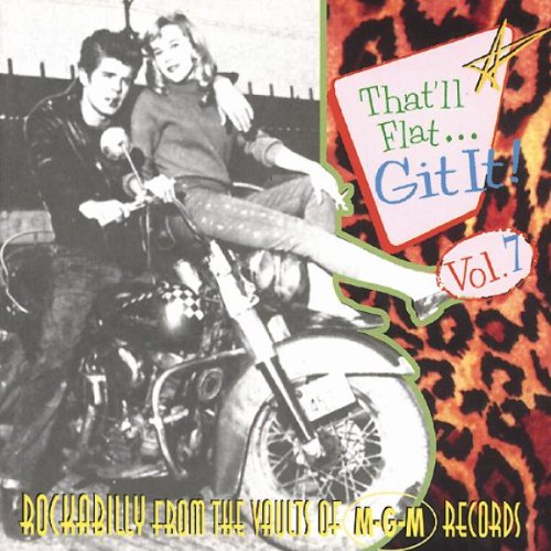 That'll Flat Git It Vol.7: Rockabilly & Rock 'n' Roll from the Vaults of MGM