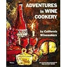 Adventures in Wine Cooking By California Winemakers a New Collection of Recipes by Bernice T. Glenn and Caroline C. Barr