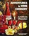 Books : Adventures in Wine Cooking By California Winemakers a New Collection of Recipes