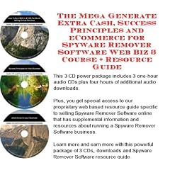 The Mega Generate Extra Cash, Success Principles and eCommerce for Spyware Remover Software Web Biz 3 Course + Resource Guide