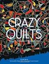 Crazy Quilts: History - Techniques - Embroidery Motifs