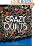 Crazy Quilts: History - Techniques - Embroidery Motifs