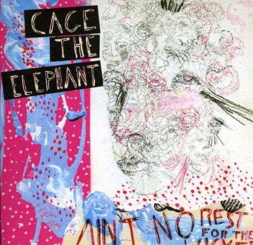 CAGE THE ELEPHANT - Aint No Rest For The Wicked - Zortam Music
