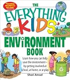 Everything Kids Environment Book: Learn how you can help the environment-by getting involved at school, at home, or at play