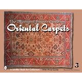The Illustrated Buyer's Guide to Oriental Carpets (Schiffer Book for Collectors) by J. R. Azizollahoff