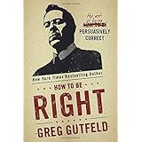 how to be right the art of being persuasively correct