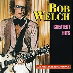 Bob Welch - Greatest Hits