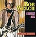 Bob Welch, Bob Welch - Greatest Hits, 発売中
