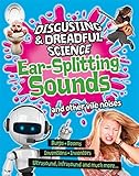 Ear-splitting sounds and other vile noises