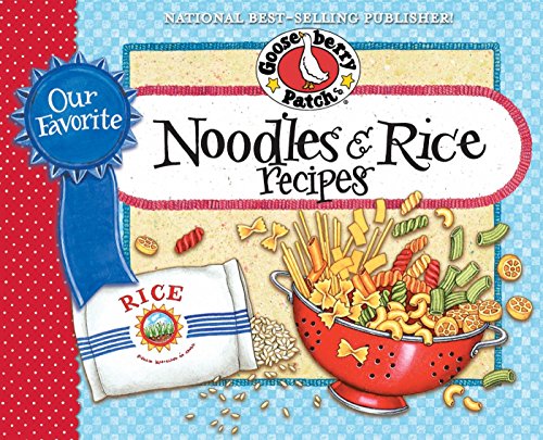 Our Favorite Noodle & Rice Recipes: A bag of noodles, a box of rice?we've got over 60 tasty, thrifty ways to fix them! (Our Favorite Recipes Collection)