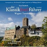 Der Klassik(ver)f�hrer, Wagner: Tannh�user, 2 Audio-CDsvon "Gerhard K. Englert"