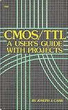 CMOS/TTL : a user's guide with projects