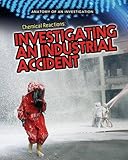 Chemical reactions : investigating an industrial accident