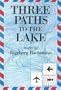 Three Paths to the Lake (Portico Paperback Series)
