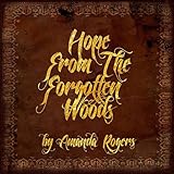 Hope from the Forgotten Woods