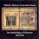 Anthology of Klezmer 1905-1952